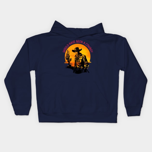 Should have been a cowboy Kids Hoodie by Benjamin Customs